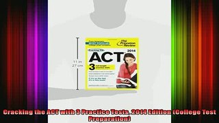 READ book  Cracking the ACT with 3 Practice Tests 2014 Edition College Test Preparation Full EBook