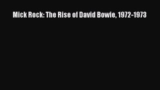 Ebook Mick Rock: The Rise of David Bowie 1972-1973 Download Online