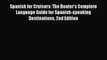 [Read Book] Spanish for Cruisers: The Boater's Complete Language Guide for Spanish-speaking