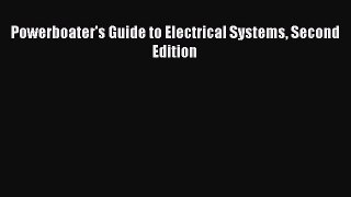 [Read Book] Powerboater's Guide to Electrical Systems Second Edition  EBook