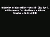 [Read book] Streetwise Mandarin Chinese with MP3 Disc: Speak and Understand Everyday Mandarin