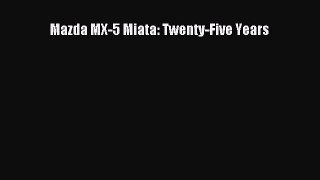 [Read Book] Mazda MX-5 Miata: Twenty-Five Years  EBook