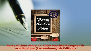 PDF  Party Kichen Ahoy D 1000 beschte Rezepter fir académique Luxembourgish Edition PDF Full Ebook