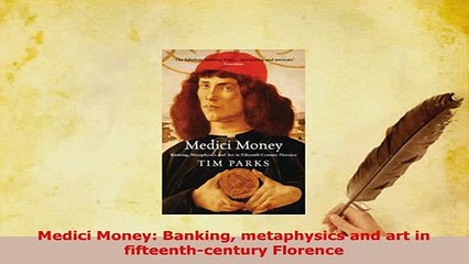 PDF  Medici Money Banking metaphysics and art in fifteenthcentury Florence Free Books