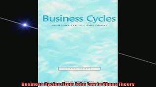 FREE PDF  Business Cycles From John Law to Chaos Theory  FREE BOOOK ONLINE