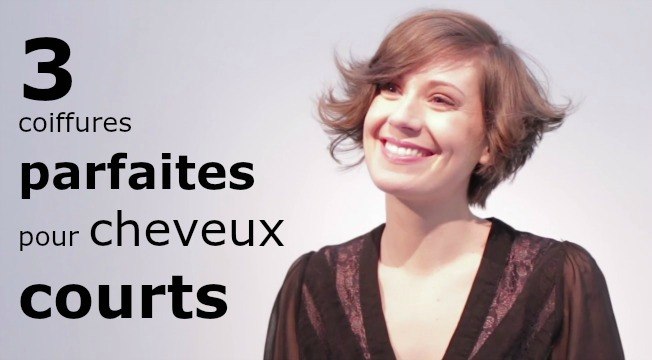 3 idées coiffures parfaites pour cheveux courts
