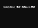 [Read Book] Historic Railroads of Nebraska (Images of Rail)  EBook