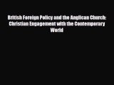 [PDF] British Foreign Policy and the Anglican Church: Christian Engagement with the Contemporary