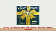 PDF  Merry Christmas from Tennessee Recipes for the Season Download Online