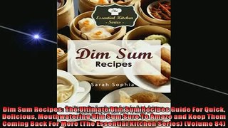 Free PDF Downlaod  Dim Sum Recipes The Ultimate Dim Sum Recipes Guide For Quick Delicious Mouthwatering Dim READ ONLINE