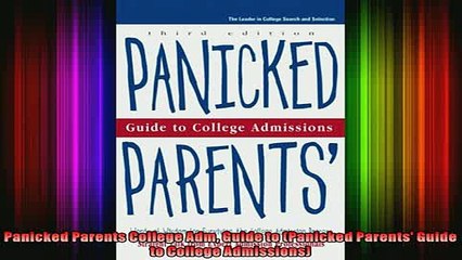 READ book  Panicked Parents College Adm Guide to Panicked Parents Guide to College Admissions Full EBook