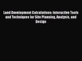 Ebook Land Development Calculations: Interactive Tools and Techniques for Site Planning Analysis