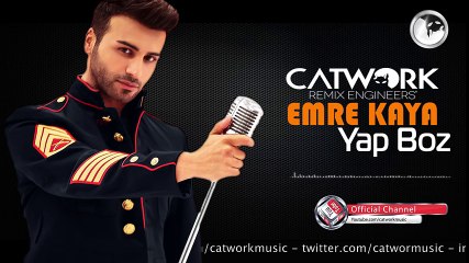Emre Kaya - Yap Boz (Catwork Vers.)