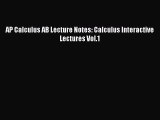 Download AP Calculus AB Lecture Notes: Calculus Interactive Lectures Vol.1  EBook