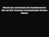 [Read book] Hebräisches und Aramäisches Handwörterbuch über das Alte Testament: Gesamtausgabe
