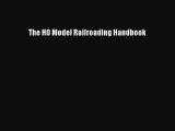 [Read Book] The HO Model Railroading Handbook  EBook