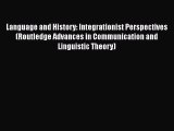 [Read book] Language and History: Integrationist Perspectives (Routledge Advances in Communication