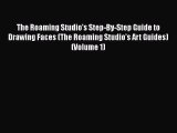 Book The Roaming Studio's Step-By-Step Guide to Drawing Faces (The Roaming Studio's Art Guides)