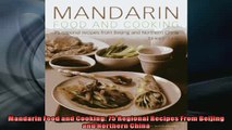 FREE DOWNLOAD  Mandarin Food and Cooking 75 Regional Recipes From Beijing and Northern China  BOOK ONLINE
