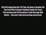 Read Off Grid Living Box Set: 35 Tips on How to Survive Off The Grid Plus Prepper Survival