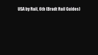 [Read Book] USA by Rail 6th (Bradt Rail Guides)  EBook