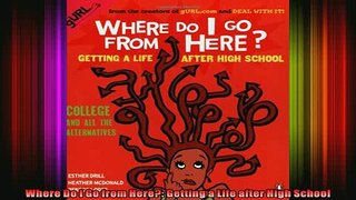 READ book  Where Do I Go from Here Getting a Life after High School Full Free
