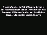 Read Preppers Survival Box Set: 50 Ways to Survive in Life Hazard Situations and The Essential