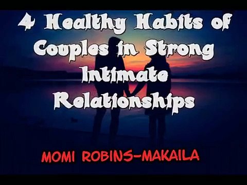 4 Healthy Habits of Couples in Strong Intimate Relationships