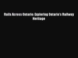 [Read Book] Rails Across Ontario: Exploring Ontario's Railway Heritage  EBook