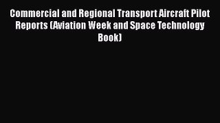[Read Book] Commercial and Regional Transport Aircraft Pilot Reports (Aviation Week and Space