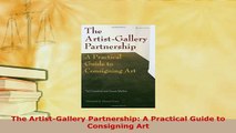 PDF  The ArtistGallery Partnership A Practical Guide to Consigning Art Download Online