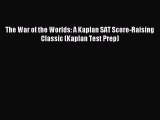 Read The War of the Worlds: A Kaplan SAT Score-Raising Classic (Kaplan Test Prep) Ebook Free