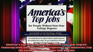 DOWNLOAD FREE Ebooks  Americas Top Jobs for People Without a FourYear Degree Featuring Good Jobs in All Major Full EBook
