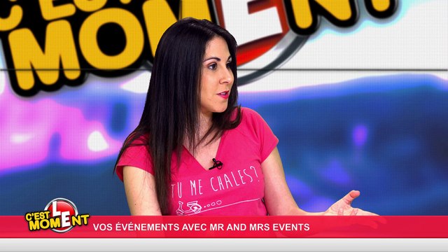 C’est le moment ! Vos événements avec Mr and Mrs Events (19/04/16) partie 2