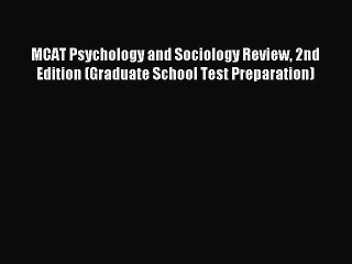 Read MCAT Psychology and Sociology Review 2nd Edition (Graduate School Test Preparation) Ebook