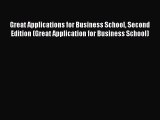 Read Great Applications for Business School Second Edition (Great Application for Business