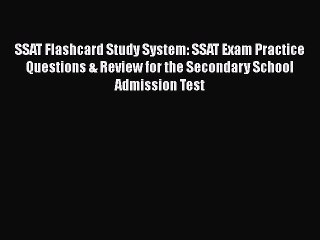 Download SSAT Flashcard Study System: SSAT Exam Practice Questions & Review for the Secondary