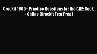 Read Grockit 1600+ Practice Questions for the GRE: Book + Online (Grockit Test Prep) Ebook