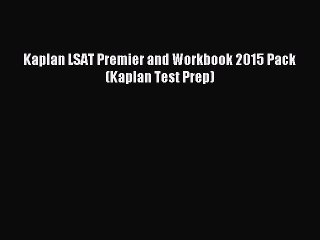 PDF Kaplan LSAT Premier and Workbook 2015 Pack (Kaplan Test Prep)  EBook