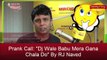 Prank Call - 'Dj Wale Babu Mera Gana Chala Do' By RJ Naved