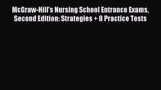 Read McGraw-Hill's Nursing School Entrance Exams Second Edition: Strategies + 8 Practice Tests