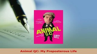 PDF  Animal QC My Preposterous Life  EBook