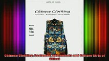 READ book  Chinese Clothing Costumes Adornments and Culture Arts of China  BOOK ONLINE