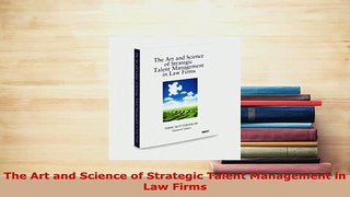 PDF  The Art and Science of Strategic Talent Management in Law Firms  EBook