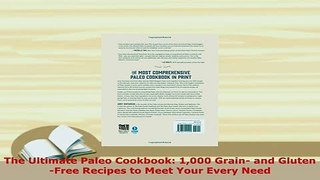 Download  The Ultimate Paleo Cookbook 1000 Grain and GlutenFree Recipes to Meet Your Every Need PDF Book Free