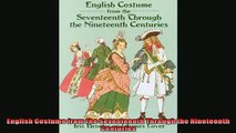 READ book  English Costume from the Seventeenth Through the Nineteenth Centuries  DOWNLOAD ONLINE