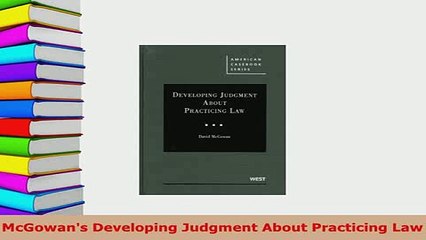 PDF  McGowans Developing Judgment About Practicing Law  EBook