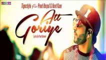 ATT GORIYE (Full Video Song)-by Preet Harpal & Hard Kaur ---Latest Video HD Song 2016