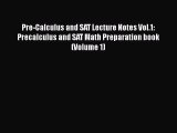 PDF Pre-Calculus and SAT Lecture Notes Vol.1: Precalculus and SAT Math Preparation book (Volume