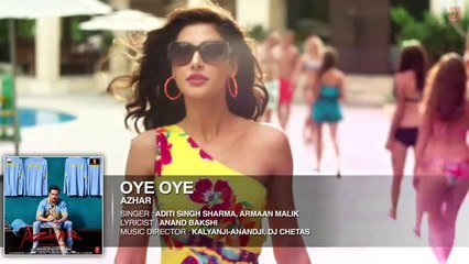 Descargar video: OYE OYE  Full Song - Azhar - Emraan Hashmi, Nargis Fakhri, Prachi Desai DJ Chetas - T-Series